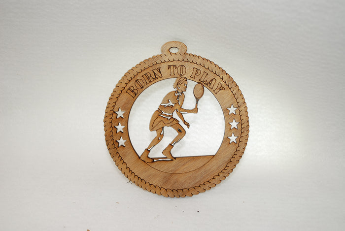 FEMALE BORN TO PLAY TENNIS LASER CUT ORNAMENT