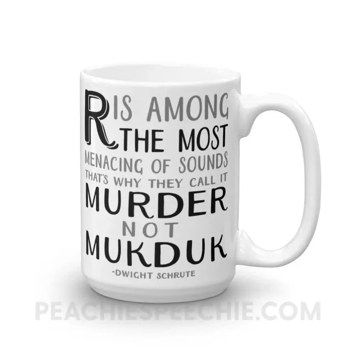 Menacing R Dwight Quote Coffee Mug - 15oz - Mugs peachiespeechie.com