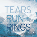 Tears Run Rings - In Surges